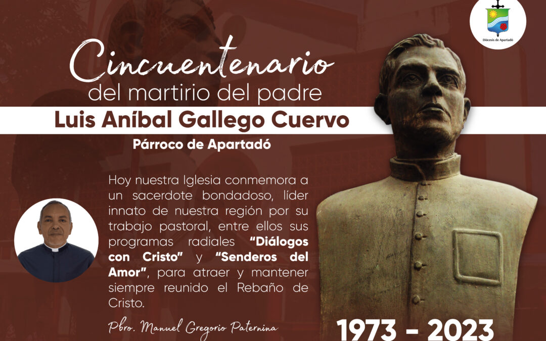 Cincuentenario del martirio del padre Luis Aníbal Gallego Cuervo, párroco de Apartadó