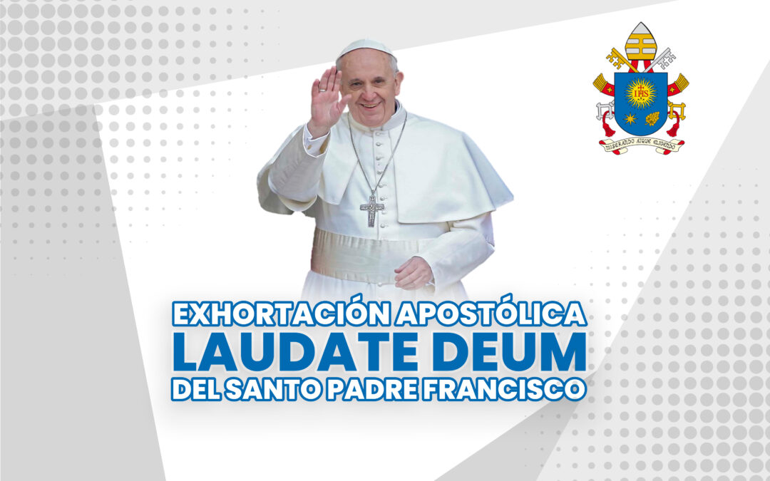 EXHORTACIÓN APOSTÓLICA LAUDATE DEUM DEL SANTO PADRE FRANCISCO