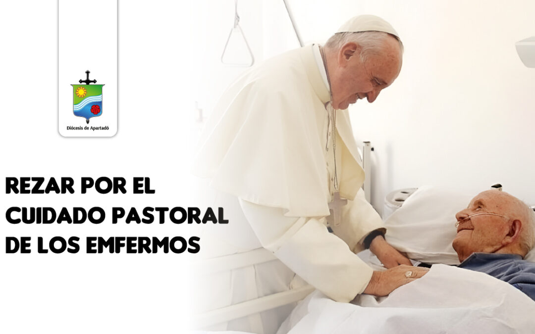 Francisco pide rezar por el cuidado pastoral de los enfermos