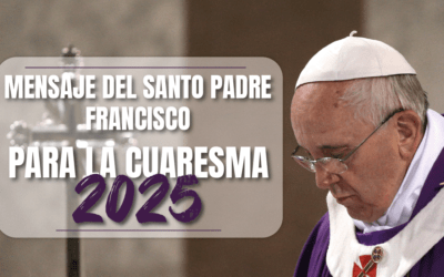 MENSAJE DEL SANTO PADREFRANCISCOPARA LA CUARESMA 2025