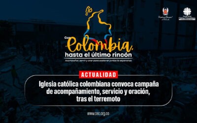 “Con Colombia, hasta el último rincón”: Iglesia activa campaña solidaria para apoyar a las comunidades afectadas por el terremoto.